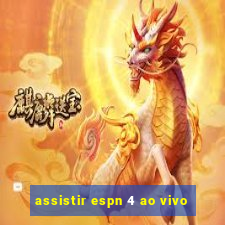 assistir espn 4 ao vivo